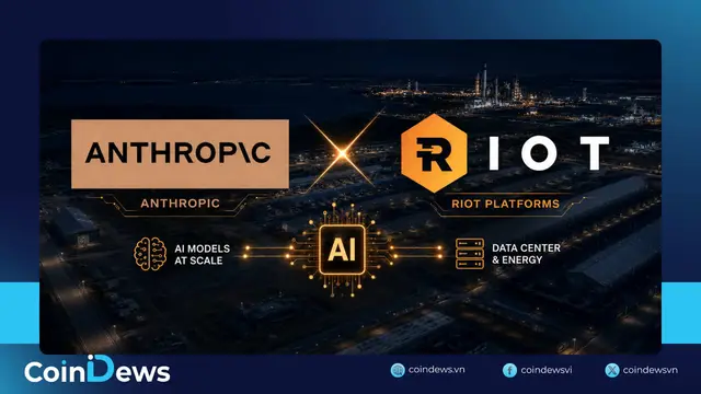 Anthropic chuẩn bị IPO, ký hợp đồng AI 9,1 tỷ USD với Riot Platforms