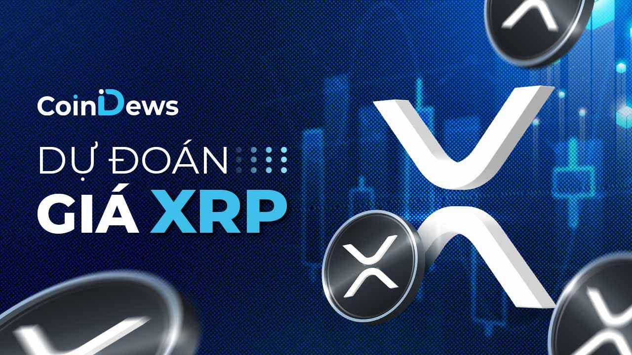 Cập nhật dự báo giá XRP mới nhất: Xu hướng và nhận định thị trường