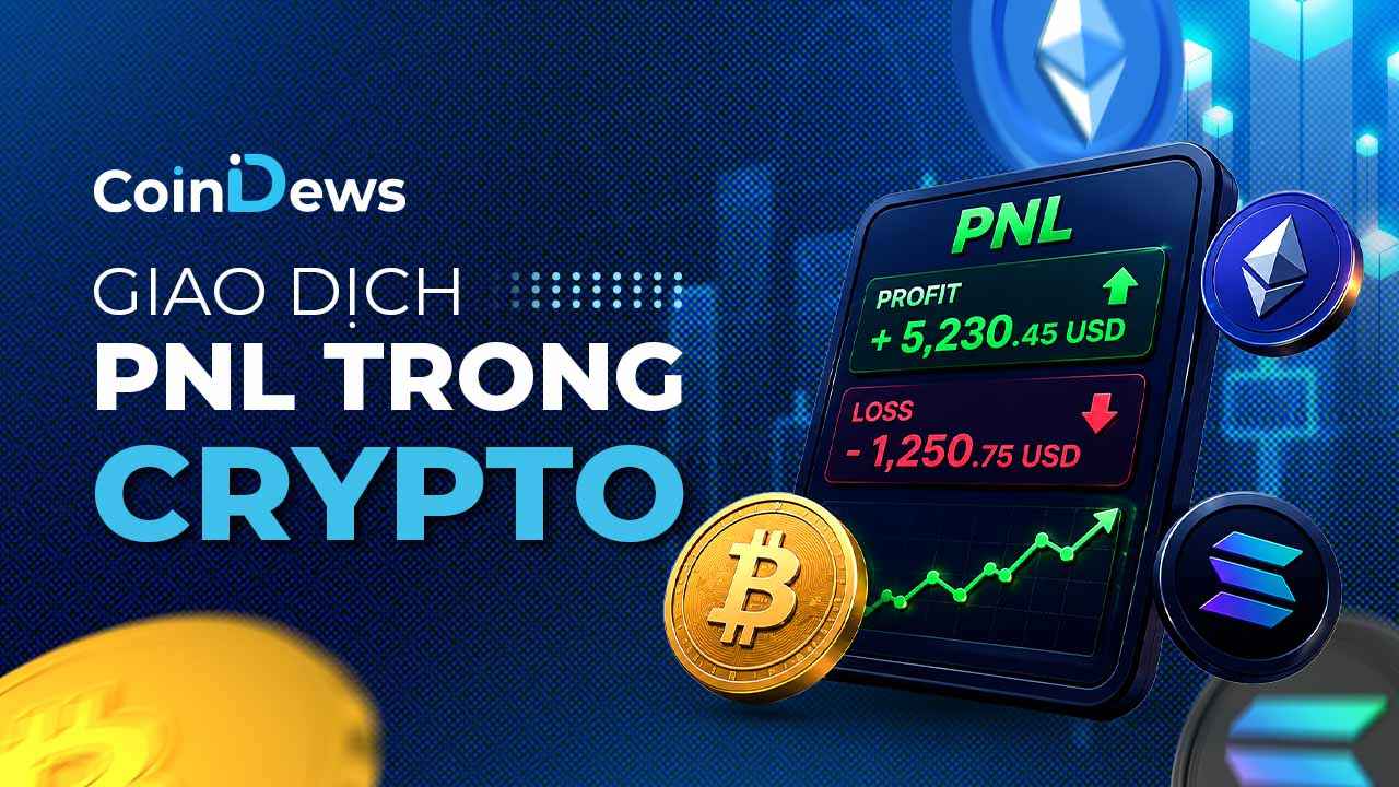 PNL trong Crypto là gì? Cách tính lãi lỗ để không bị "ảo lợi nhuận"